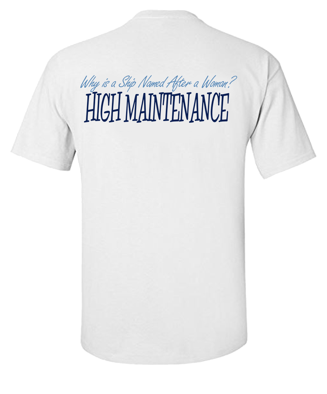 High Maintenance Unisex T-Shirt