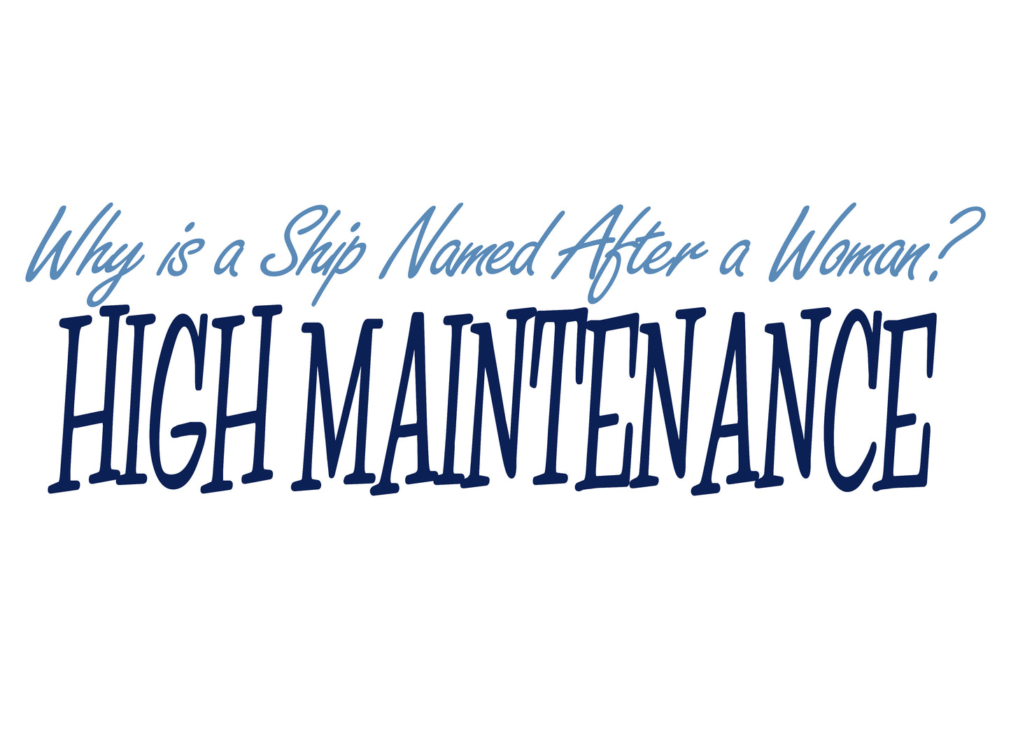 High Maintenance Unisex T-Shirt