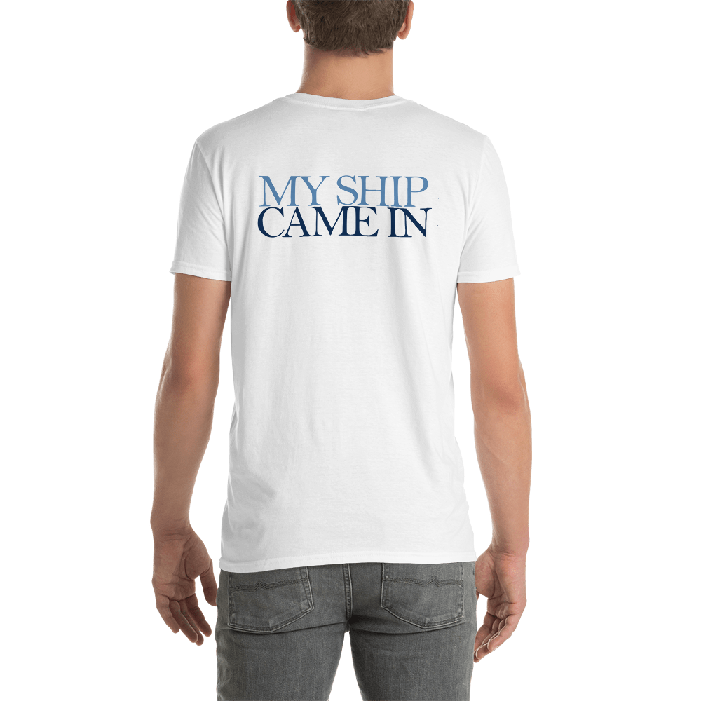 Ship Came In Unisex T-Shirt