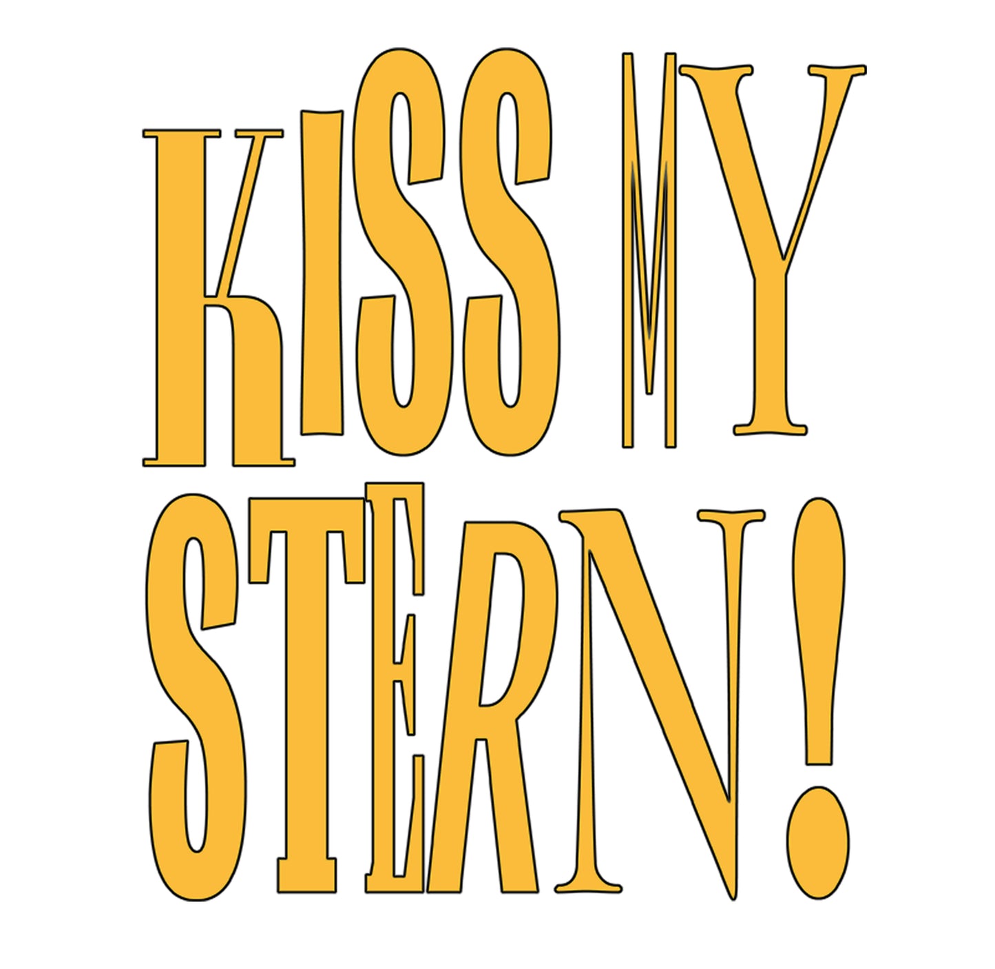 Kiss My Stern Unisex T-Shirt