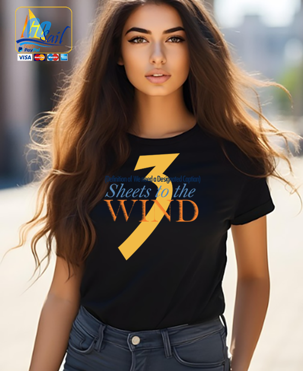 "3 SHEETS TO THE WIND" Unisex T-Shirt