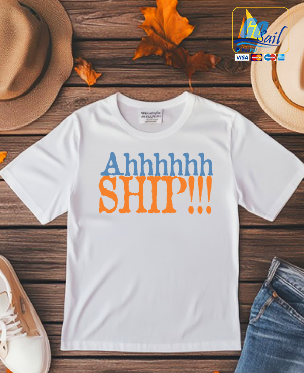 "AHHHHHH SHIP" Unisex GoSailTee Shirt