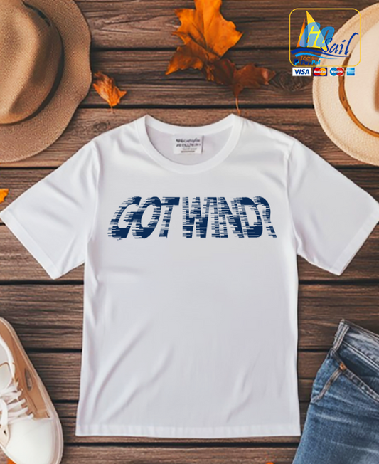 "GOT WIND?" Unisex GoSailTee Shirt