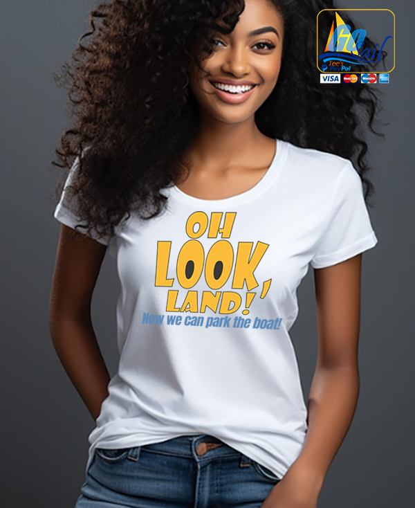 "OH LOOK LAND" Unisex GoSailTee Shirt
