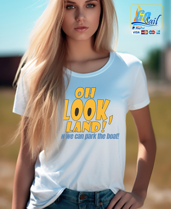 "OH LOOK LAND" Unisex GoSailTee Shirt