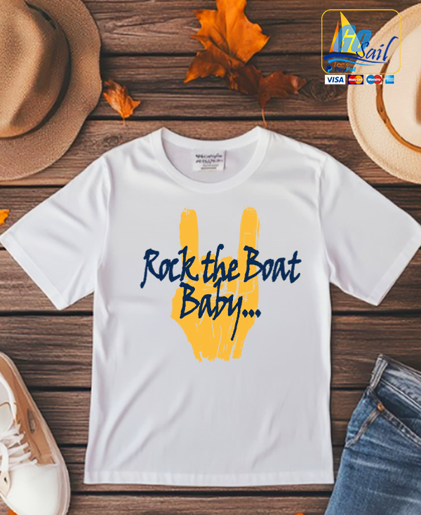 "ROCK THE BOAT BABY" Unisex GoSailTee Shirt