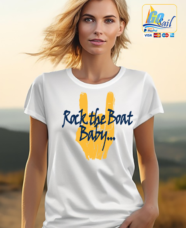 "ROCK THE BOAT BABY" Unisex GoSailTee Shirt