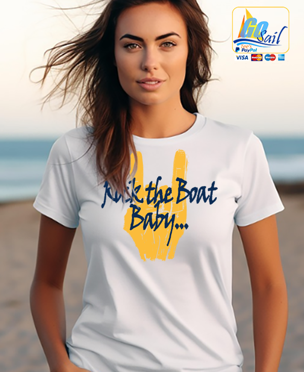 "ROCK THE BOAT BABY" Unisex GoSailTee Shirt