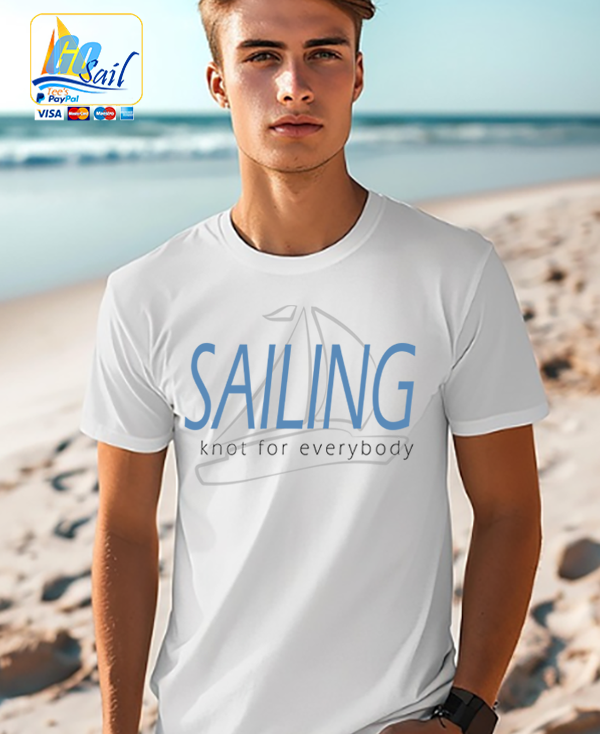 "SAILING KNOT FOR EVERYBODY" Unisex GoSailTee Shirt