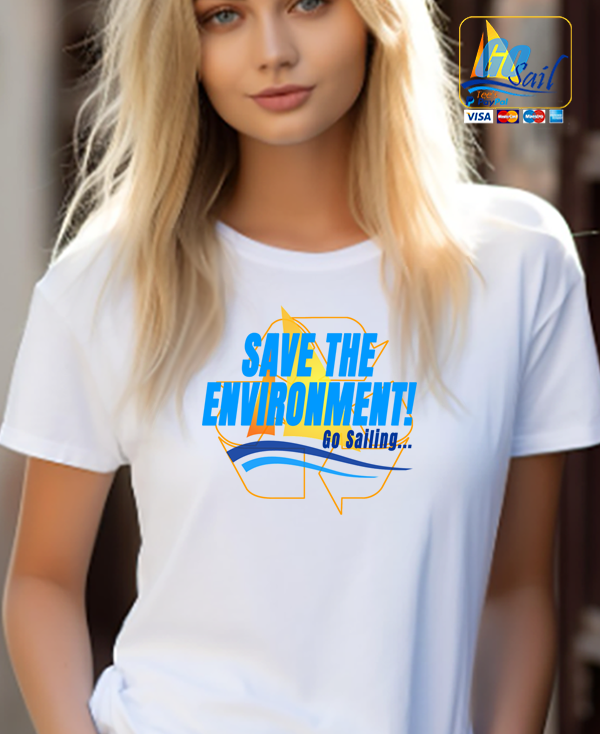"SAVE THE ENVIRONMENT" Unisex GoSailTee Shirt