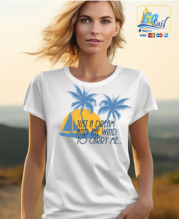 "DREAM AND THE WIND..." Unisex GoSailTee Shirts