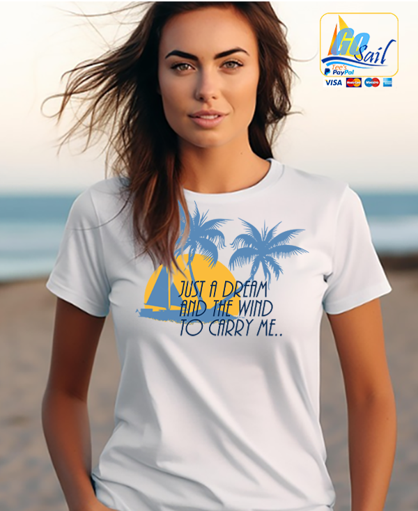 "DREAM AND THE WIND..." Unisex GoSailTee Shirts