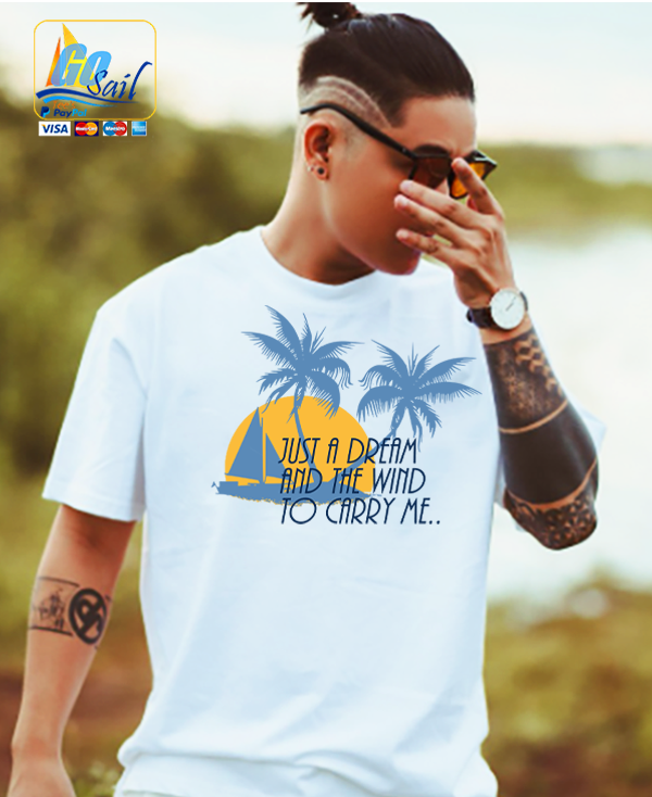 "DREAM AND THE WIND..." Unisex GoSailTee Shirts